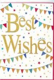 The image shows a jubilant congratulations card, styled with the same warmth and colour you might find in a local celebration around West Brompton. Dominating the centre, the phrase "Best Wishes" is written in elegant, flowing script, rendered in gleaming gold foil that appears slightly raised from the smooth white card. The metallic finish reflects light in soft glints, giving the impression of something special and carefully chosen, much like a bespoke bouquet prepared for delivery down a quiet side street near West Brompton station. Curving gracefully above and below the lettering are strings of bunting, each tiny pennant a bright triangle of colour-vibrant blues, rich reds, fresh greens, sunny yellows, and soft aqua tones. Some flags are filled with fine stripes, others with playful dots or small patterned details, echoing the variety you might see in hand-crafted decorations at a garden party. Sprinkled over the card's surface are miniature stars and coloured dots that resemble confetti, scattered as though mid-air, adding a dynamic sense of movement and joy. The generous white background gives breathing space, letting the gold and rainbow hues stand out without feeling busy, creating a harmonious balance between elegance and fun. The mood is unmistakably positive and forward-looking, ideal for marking new beginnings such as a first job, a move into a new flat, or an engagement. Visually, the card captures the essence of celebration in West Brompton: understated yet heartfelt, cheerful yet refined, like a well-chosen note that completes the gesture of sending flowers to share in someone's happy news.